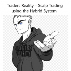 Traders Reality – Scalp Trading using the Hybrid System